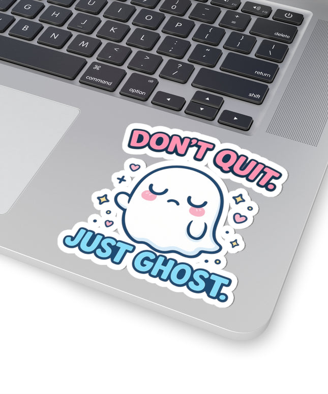 Don't Quit - Just Ghost ChimePop Stickers