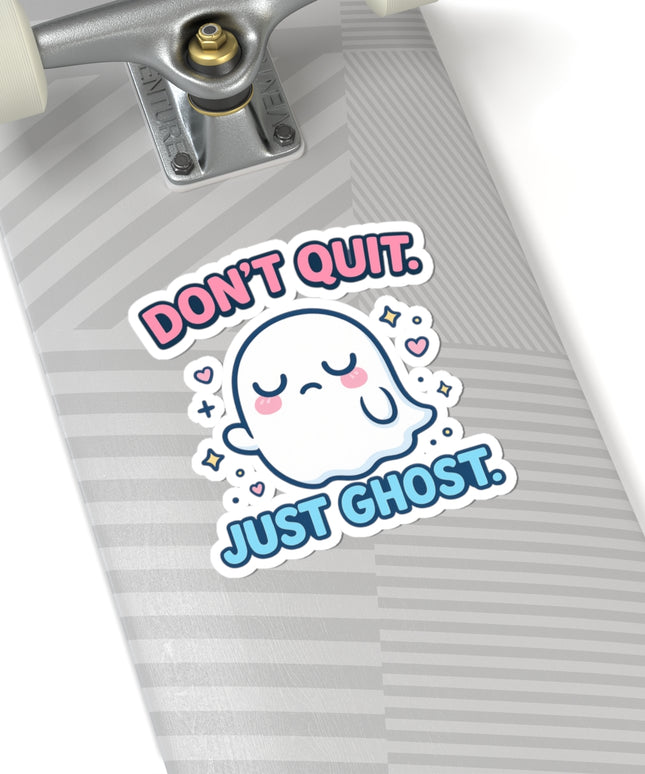 Don't Quit - Just Ghost ChimePop Stickers