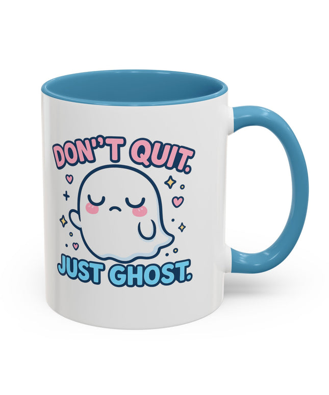 Don't Quit, Just Ghost, Dopamine Style, Funny Coffee Mug, Bold Phrase Cup, Aesthetic Gift Mug, Colorful Ceramic Coffee Cup