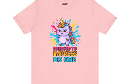Dressed To Impress No One Tee
