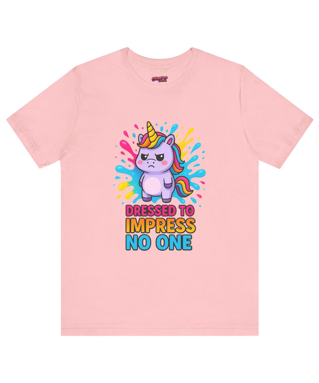 Dressed To Impress No One Tee