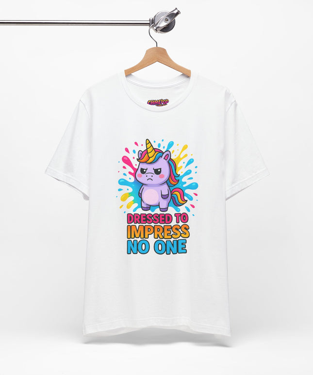 Dressed To Impress No One Tee