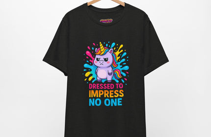 Dressed To Impress No One Tee
