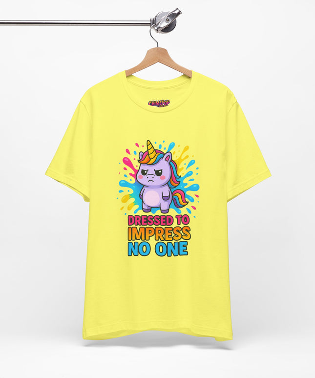 Dressed To Impress No One Tee
