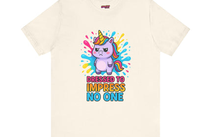 Dressed To Impress No One Tee