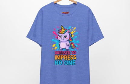 Dressed To Impress No One Tee