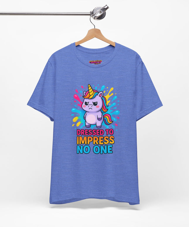 Dressed To Impress No One Tee