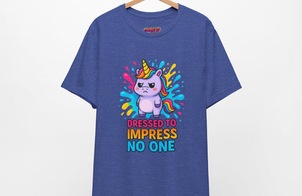 Dressed To Impress No One Tee