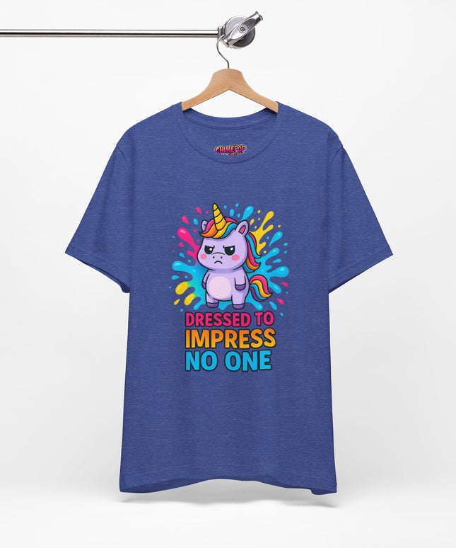 Dressed To Impress No One Tee