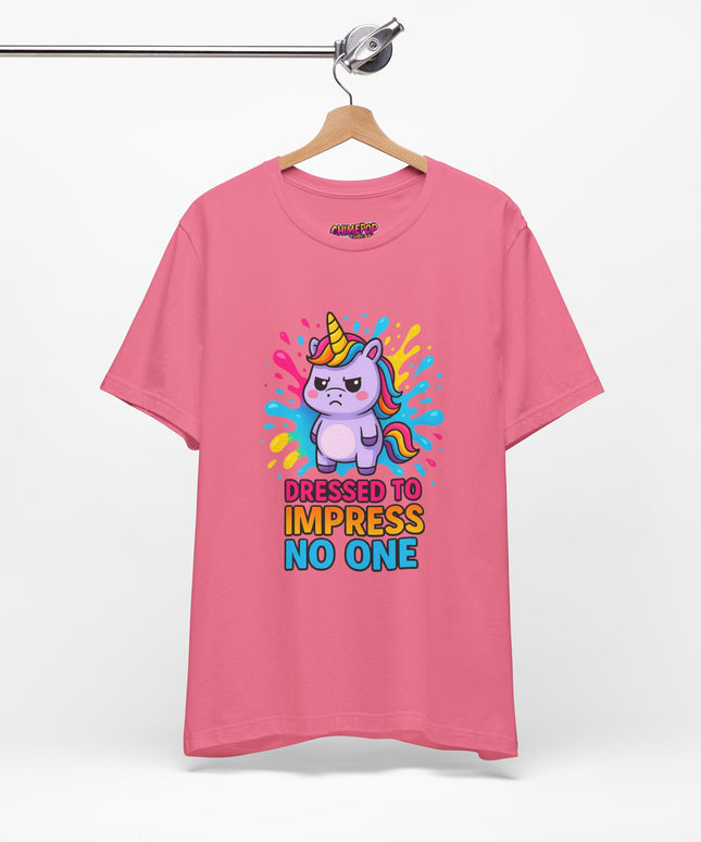 Dressed To Impress No One Tee