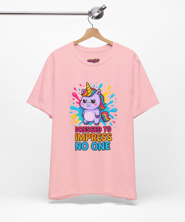 Dressed To Impress No One Tee