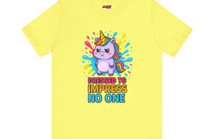 Dressed To Impress No One Tee