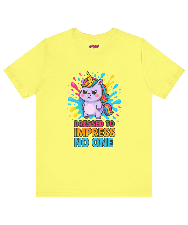 Dressed To Impress No One Tee