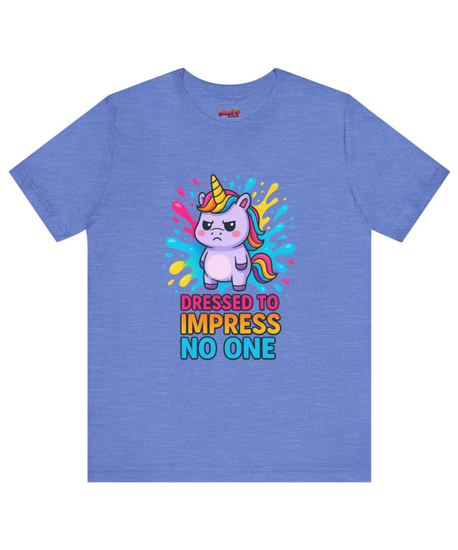 Dressed To Impress No One Tee