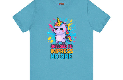 Dressed To Impress No One Tee