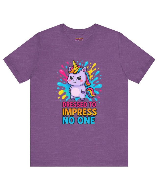 Dressed To Impress No One Tee