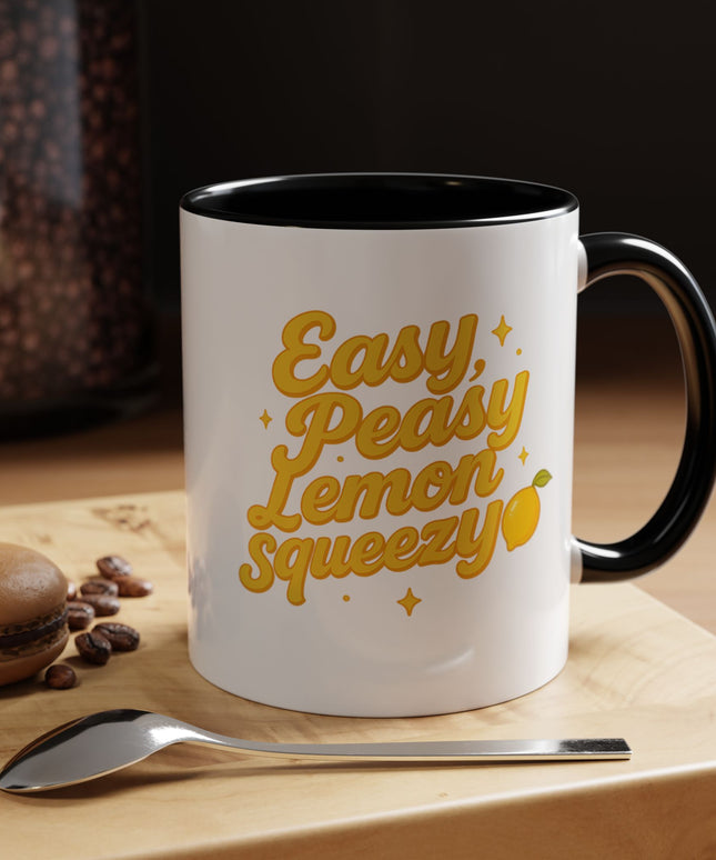 EASY PEASY, LEMON SQUEEZY FUNNY COFFEE MUG