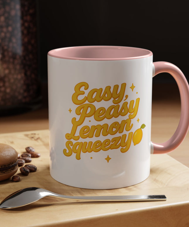 EASY PEASY, LEMON SQUEEZY FUNNY COFFEE MUG