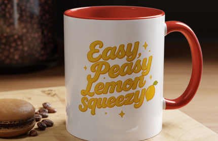EASY PEASY, LEMON SQUEEZY FUNNY COFFEE MUG