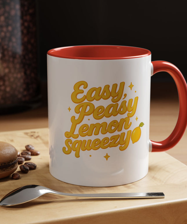 EASY PEASY, LEMON SQUEEZY FUNNY COFFEE MUG