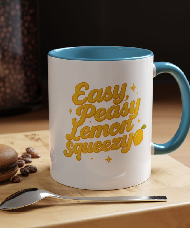 EASY PEASY, LEMON SQUEEZY FUNNY COFFEE MUG