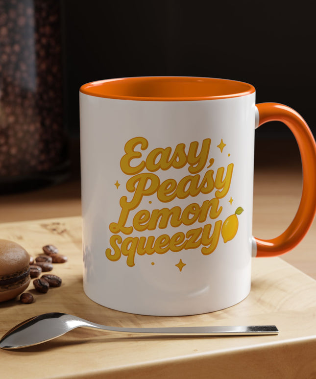 EASY PEASY, LEMON SQUEEZY FUNNY COFFEE MUG