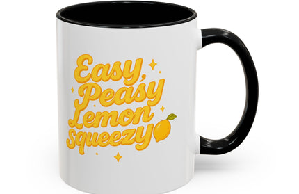 EASY PEASY, LEMON SQUEEZY FUNNY COFFEE MUG