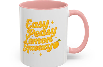 EASY PEASY, LEMON SQUEEZY FUNNY COFFEE MUG