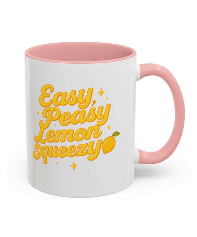 EASY PEASY, LEMON SQUEEZY FUNNY COFFEE MUG