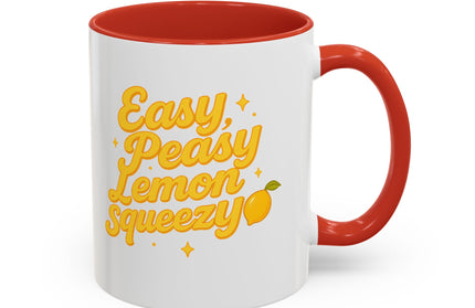 EASY PEASY, LEMON SQUEEZY FUNNY COFFEE MUG