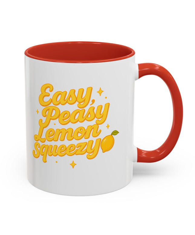EASY PEASY, LEMON SQUEEZY FUNNY COFFEE MUG