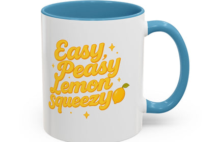 EASY PEASY, LEMON SQUEEZY FUNNY COFFEE MUG