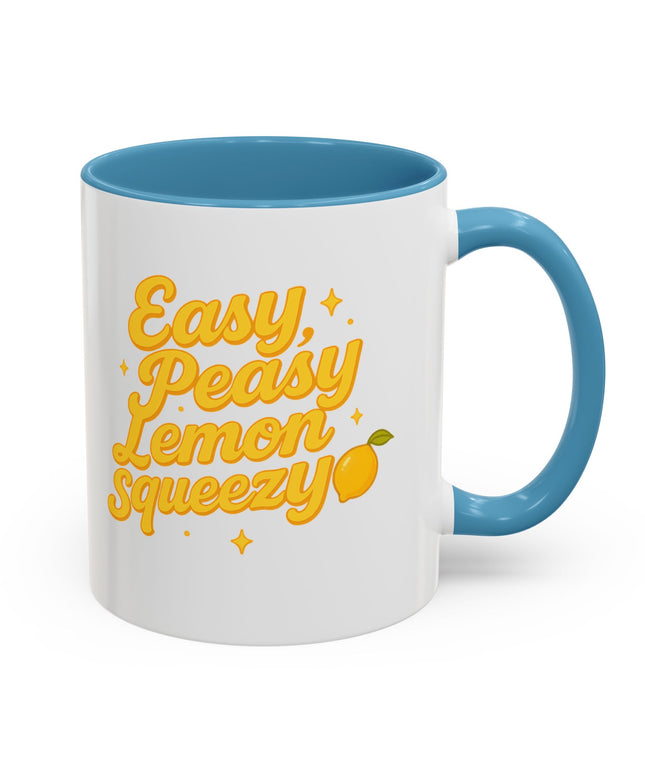 EASY PEASY, LEMON SQUEEZY FUNNY COFFEE MUG