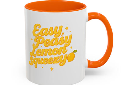 EASY PEASY, LEMON SQUEEZY FUNNY COFFEE MUG