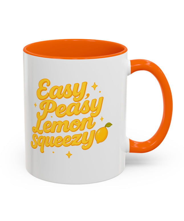 EASY PEASY, LEMON SQUEEZY FUNNY COFFEE MUG