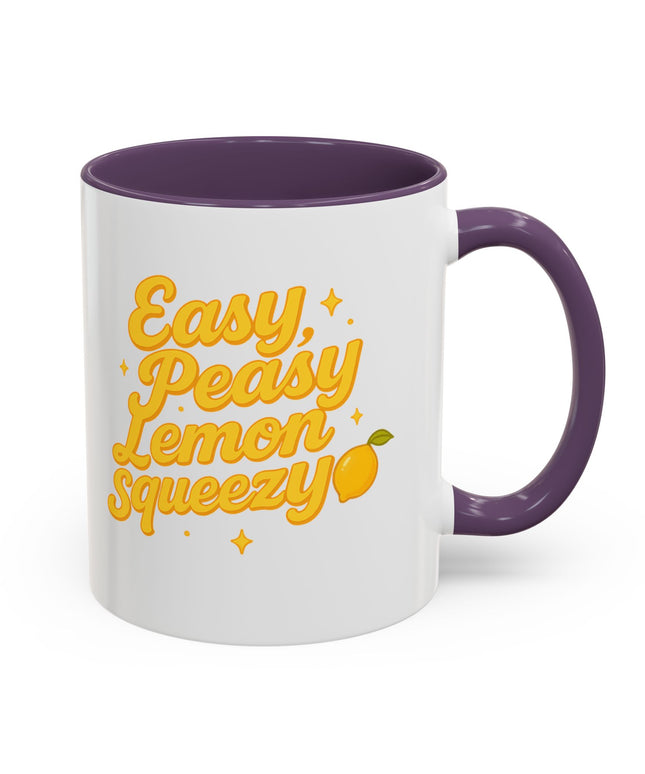 EASY PEASY, LEMON SQUEEZY FUNNY COFFEE MUG