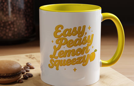 EASY PEASY, LEMON SQUEEZY FUNNY COFFEE MUG