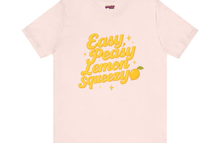 EASY PEASY, LEMON SQUEEZY MOOD TEE