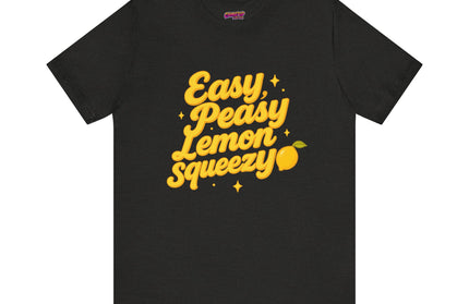 EASY PEASY, LEMON SQUEEZY MOOD TEE