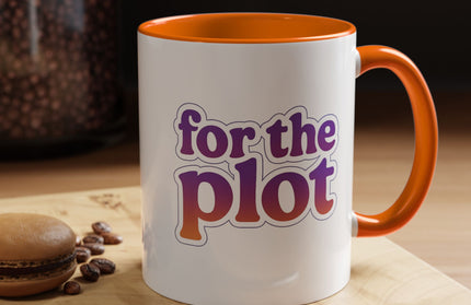 FOR THE PLOT FUNNY COFFEE MUG