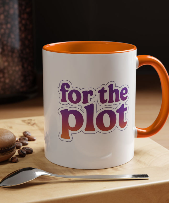 FOR THE PLOT FUNNY COFFEE MUG