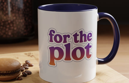 FOR THE PLOT FUNNY COFFEE MUG