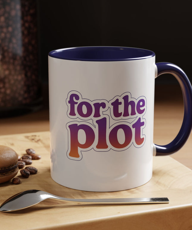 FOR THE PLOT FUNNY COFFEE MUG