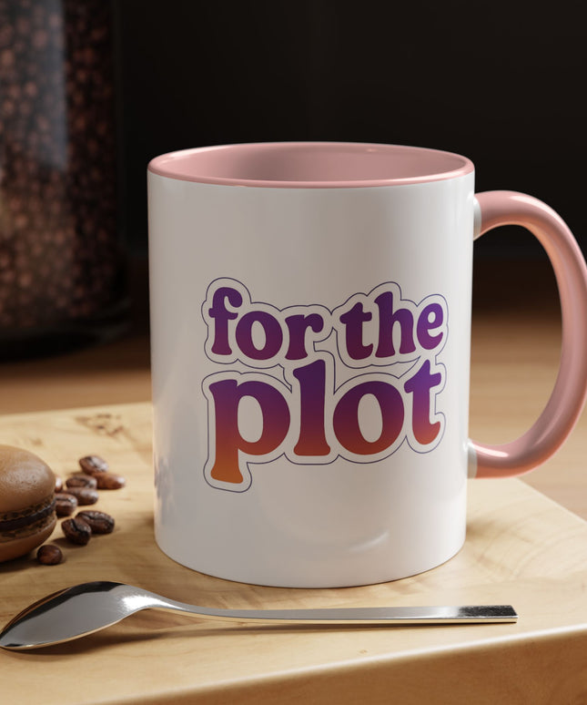 FOR THE PLOT FUNNY COFFEE MUG