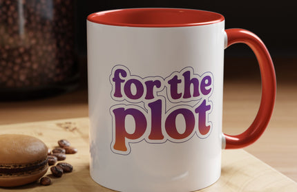 FOR THE PLOT FUNNY COFFEE MUG