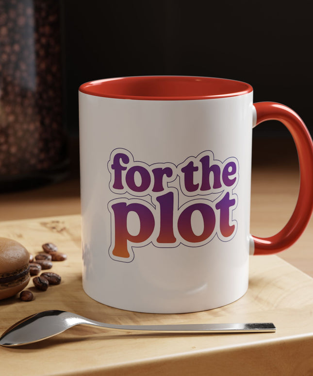 FOR THE PLOT FUNNY COFFEE MUG