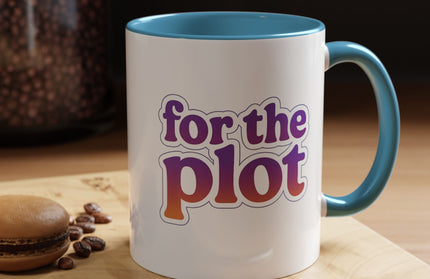 FOR THE PLOT FUNNY COFFEE MUG