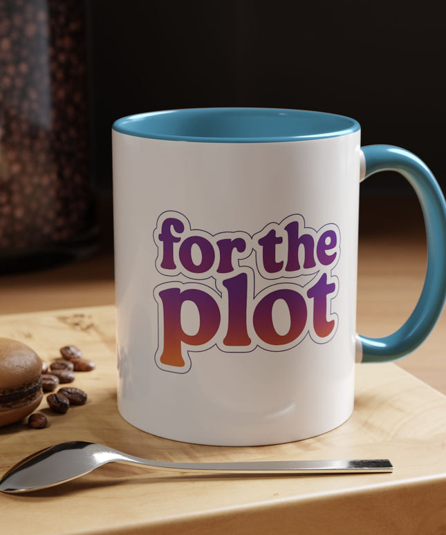 FOR THE PLOT FUNNY COFFEE MUG
