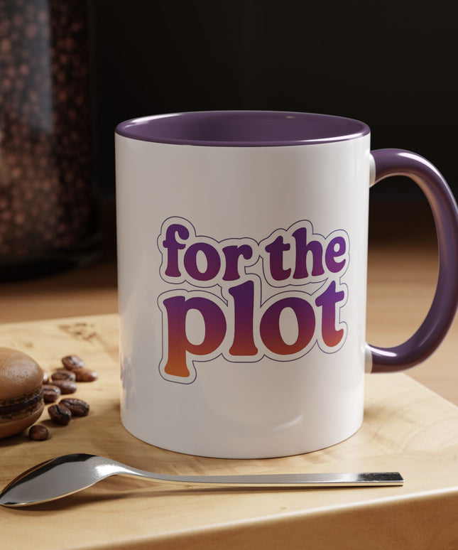 FOR THE PLOT FUNNY COFFEE MUG