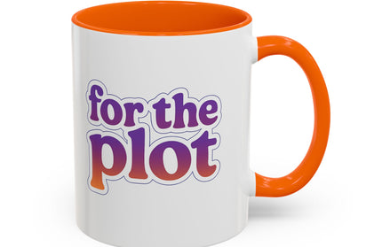 FOR THE PLOT FUNNY COFFEE MUG